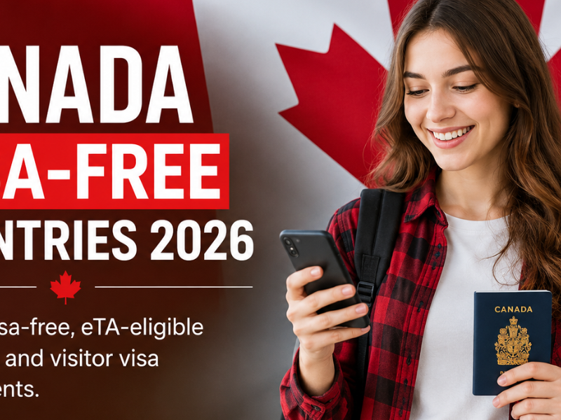 Canada Visa-Free Countries 2026: Complete List of Countries